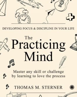 The Practicing Mind The Practicing Mind