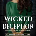Wicked Deception: A Billionaire Marriage Proposal Romance (Varma Brothers Book 1)