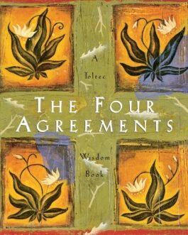 The Four Agreements by Don Miguel Ruiz | A Practical Guide to Personal Freedom, Wisdom & Inner Peace | Embrace Powerful Life Lessons for Happiness & Success The Four Agreements by Don Miguel Ruiz | A Practical Guide to Personal Freedom, Wisdom & Inner Peace | Embrace Powerful Life Lessons for Happiness & Success